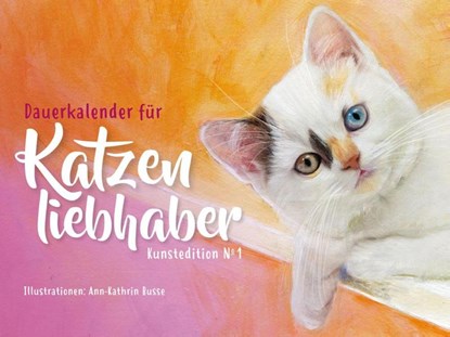 Dauerkalender für Katzenliebhaber, Ann-Kathrin Busse - Paperback - 9783963080395