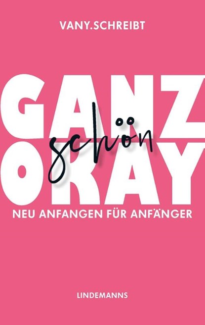 Ganz schön okay, vany.schreibt - Paperback - 9783963081583
