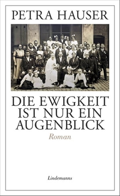 Die Ewigkeit ist nur ein Augenblick, Petra Hauser - Ebook - 9783963081613