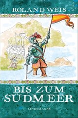 Bis zum Südmeer - Roland Weis - 9783963081897