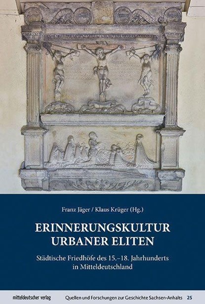 Erinnerungskultur urbaner Eliten, Franz Jäger ;  Klaus Krüger - Gebonden - 9783963115264