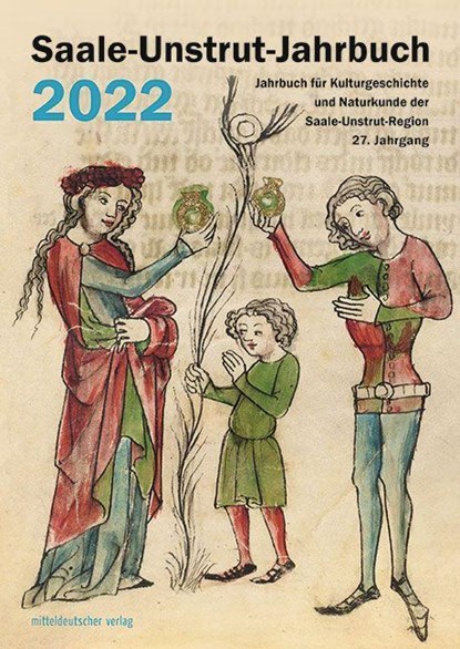 Saale-Unstrut-Jahrbuch 2022, Saale-Unstrut-Verein für Kulturgeschichte und Naturkunde e. V. - Paperback - 9783963116292