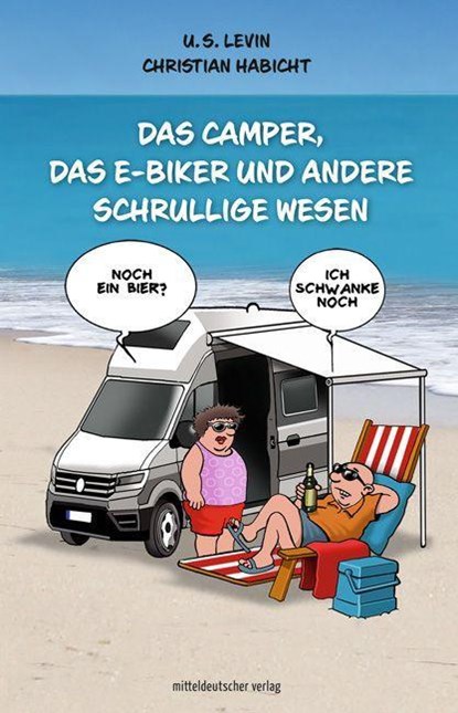 Das Camper, das E-Biker und andere schrullige Wesen, U. S. Levin - Paperback - 9783963117060