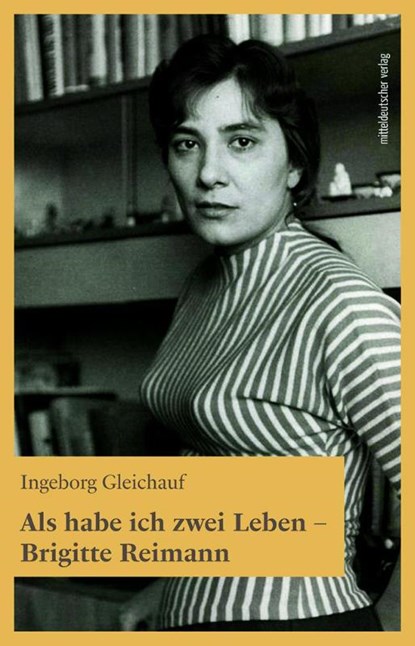 Als habe ich zwei Leben - Brigitte Reimann, Ingeborg Gleichauf - Paperback - 9783963117114