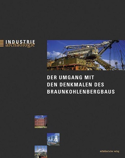 Der Umgang mit den Denkmalen des Braunkohlenbergbaus, ALBRECHT,  Helmuth ; Farrenkopf, Michael ; Meyer, Torsten - Paperback - 9783963117589