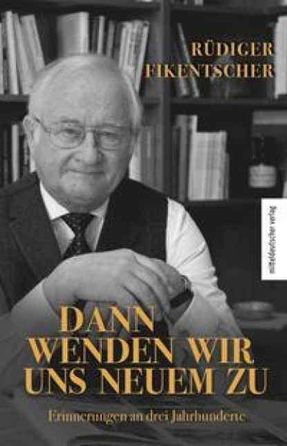 Dann wenden wir uns neuem zu, Fikentscher Rüdiger - Paperback - 9783963119958