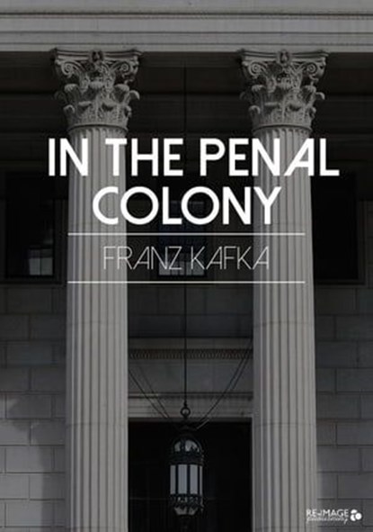 In the Penal Colony, Franz Kafka - Ebook - 9783963130144
