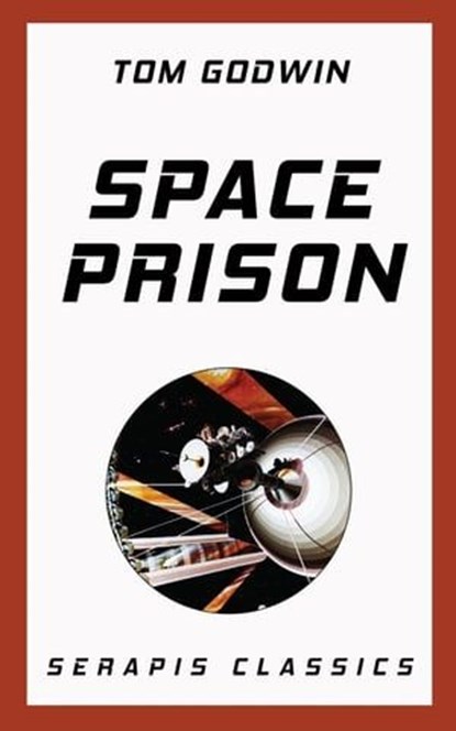 Space Prison (Serapis Classics), Tom Godwin - Ebook - 9783963134517