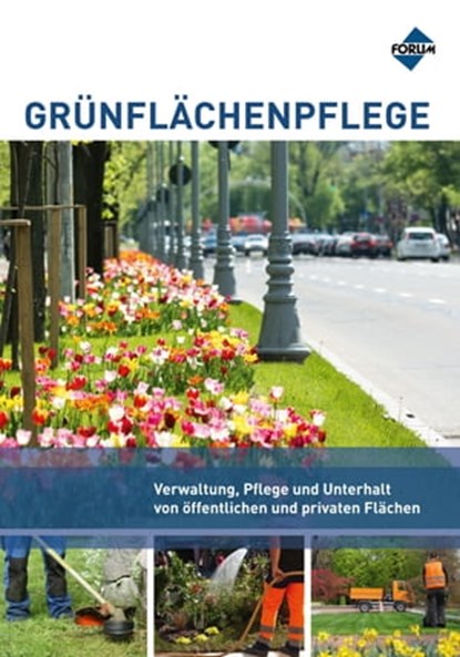 Grünflächenpflege, Bernd Augustin ; Torsten F. Barthel ; Hartmut Balder ; Monika Böhm ; Daniel Böswirth - Ebook - 9783963141058