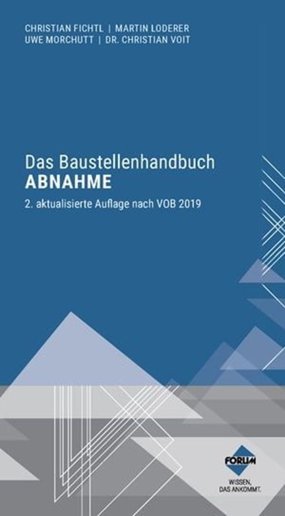 Das Baustellenhandbuch Abnahme, Uwe Morchutt ; Christian Voit ; Martin Loderer ; Christian Fichtl - Ebook - 9783963143205