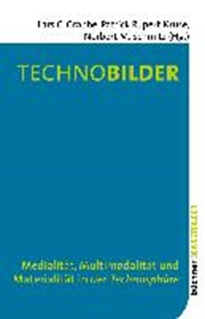 Technobilder, GRABBE,  Lars C. ; Rupert-Kruse, Patrick ; Schmitz, Norbert M. - Paperback - 9783963171161
