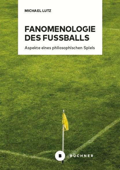 Fanomenologie des Fußballs, Michael Lutz - Paperback - 9783963173738