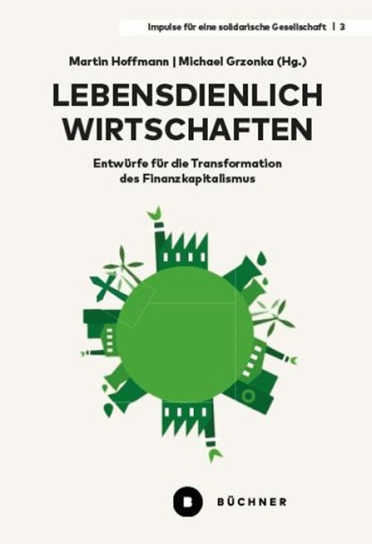 Lebensdienlich wirtschaften, Michael Grzonka ; Martin Hoffmann - Paperback - 9783963174018