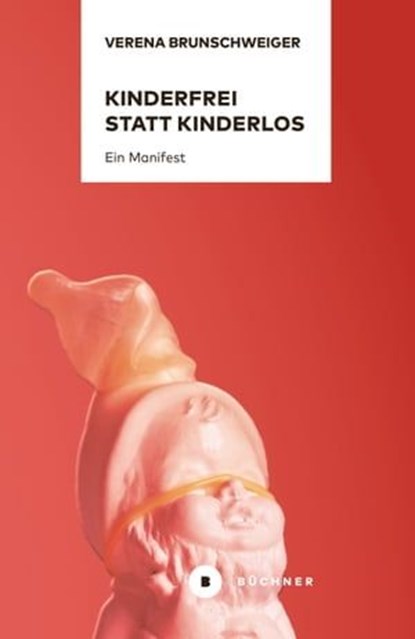 Kinderfrei statt kinderlos, Verena Brunschweiger - Ebook - 9783963176791