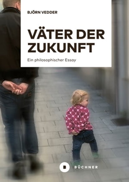 Väter der Zukunft, Björn Vedder - Ebook - 9783963177293