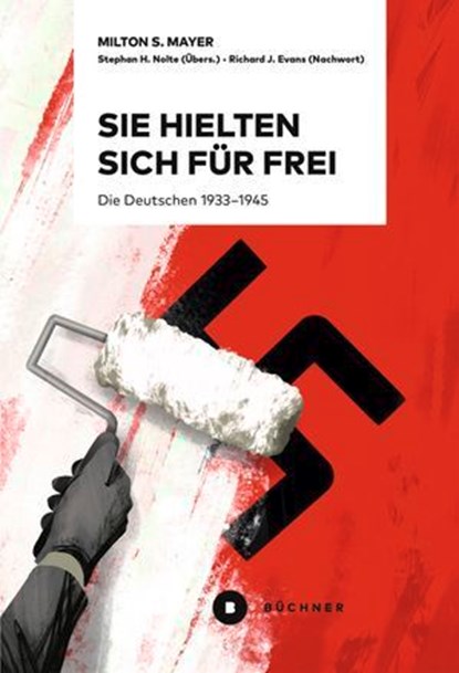 Sie hielten sich für frei, Milton Sanford Mayer ; Richard J. Evans - Ebook - 9783963179945