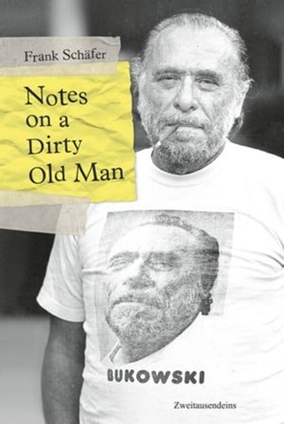 Notes on a Dirty Old Man, Frank Schäfer - Ebook - 9783963180828