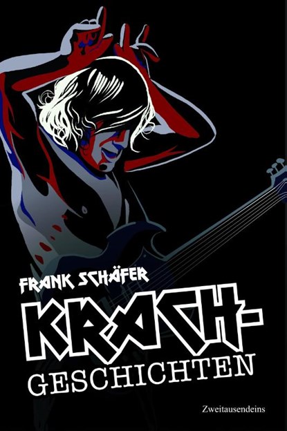 Krachgeschichten, Frank Schäfer - Gebonden - 9783963181047