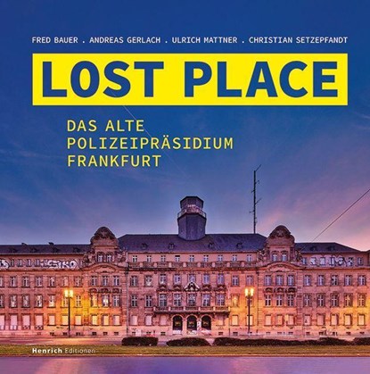 LOST PLACE, Fred Bauer ; Andreas Gerlach ; Ulrich Mattner ; Christian Setzepfandt - Gebonden - 9783963200601