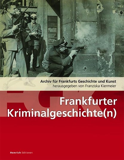 Frankfurter Kriminalitätsgeschichte(n), Franziska Kiermeier - Paperback - 9783963200755