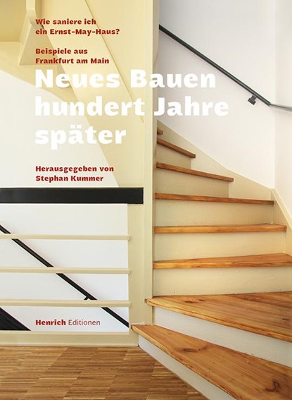 Neues Bauen hundert Jahre später - Wie saniere ich ein Ernst May Haus?, Dw Dreysse ; Cornelius Boy ; Andreas Füllenbach ; Micaela Lippert Vieira - Paperback - 9783963200809