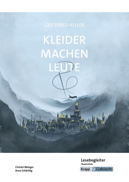 Kleider machen Leute - Lesebegleiter - Hauptschule, Gottfried Keller ; Christel Metzger ; Anna Schlichtig - Gebonden - 9783963230820