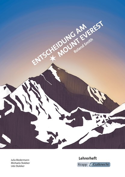 Entscheidung am Mount Everest - Roland Smith - Lehrerheft, Roland Smith ;  Julia Biedermann ;  Michaela Staleker ;  Udo Staleker - Overig - 9783963231704