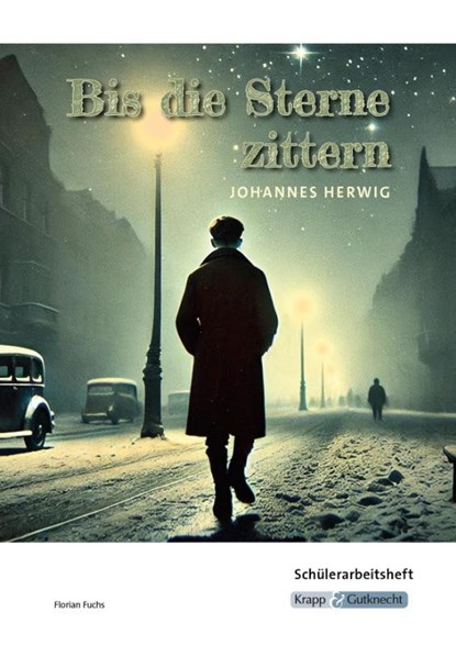 Bis die Sterne zittern - Johannes Herwig - Schülerarbeitsheft, Florian Fuchs ; Irina Goldschmitt ; Johannes Herwig - Gebonden - 9783963231896