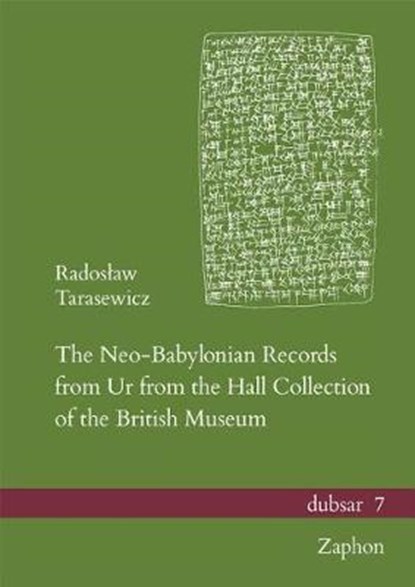 The Neo-Babylonian Records from Ur from the Hall Collection of the British Museum, Radoslaw Tarasewicz - Gebonden - 9783963270222