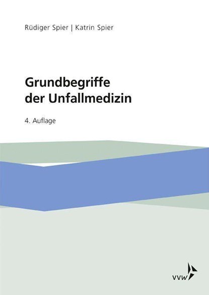 Grundbegriffe der Unfallmedizin, Rüdiger Spier ;  Katrin Spier - Paperback - 9783963290329