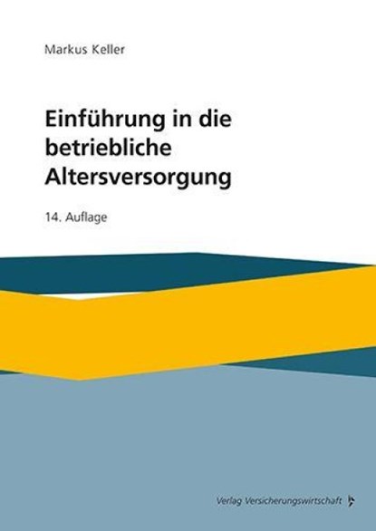 Einführung in die betriebliche Altersversorgung, Markus Keller - Paperback - 9783963295669