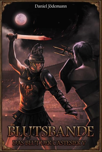 Blutsbande - Das Blut der Castesier V, Daniel Jödemann - Paperback - 9783963311864