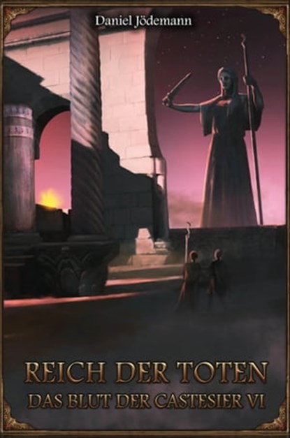 DSA: Das Blut der Castesier 6 - Reich der Toten, Daniel Jödemann - Ebook - 9783963314704