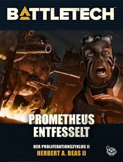 BattleTech - Prometheus entfesselt, Herbert A. Beas II ; Mario Weiß ; Michael Sellmeier ; Christopher Denis ; Thomas Doblinger ; Michael Mingers - Ebook - 9783963318627