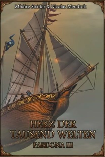 Pardona 3 - Herz der tausend Welten, Mháire Stritter ; Nicolas Mendrek - Ebook - 9783963319785