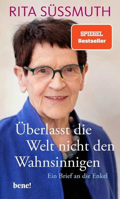 Überlasst die Welt nicht den Wahnsinnigen, Rita Süssmuth - Gebonden - 9783963401367