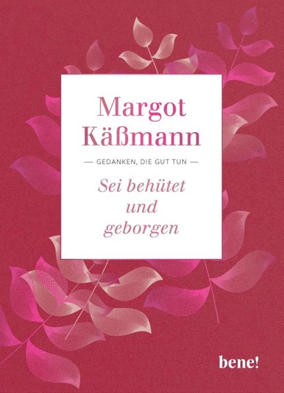 Sei behütet und geborgen, Margot Käßmann - Gebonden - 9783963402678