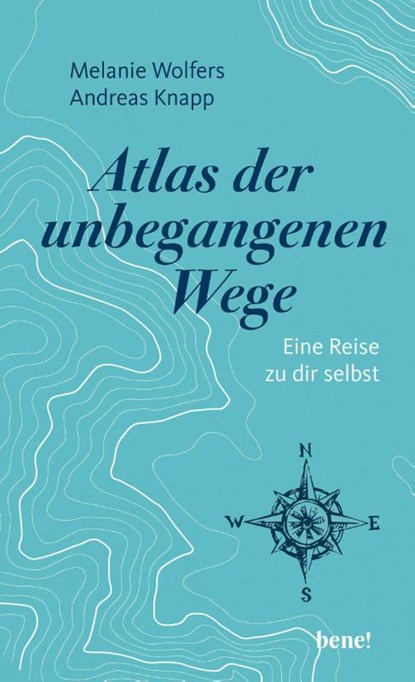 Atlas der unbegangenen Wege, Melanie Wolfers ; Andreas Knapp - Gebonden - 9783963403231