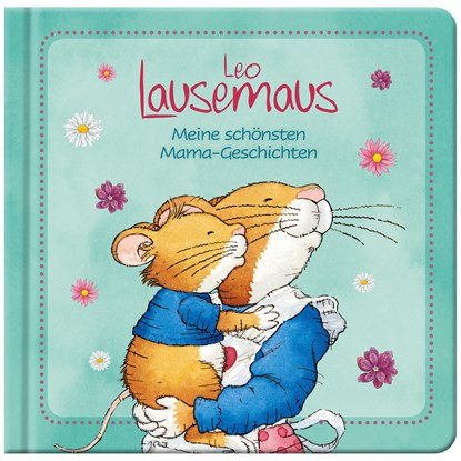 Leo Lausemaus - Meine schönsten Mama-Geschichten, niet bekend - Overig - 9783963470387