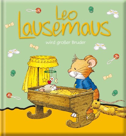 Leo Lausemaus wird großer Bruder, Sophia Witt - Gebonden - 9783963471476