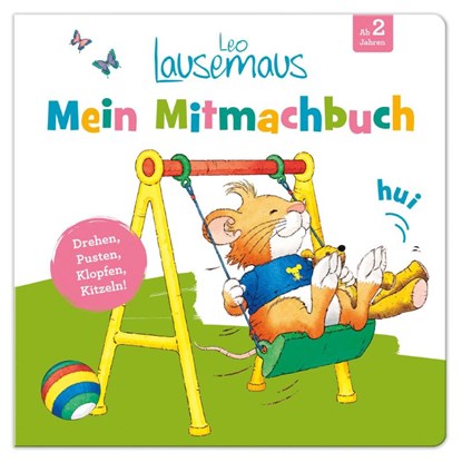 Leo Lausemaus - Mein Mitmachbuch: Drehen, Pusten, Klopfen, Kitzeln!, niet bekend - Gebonden - 9783963473500