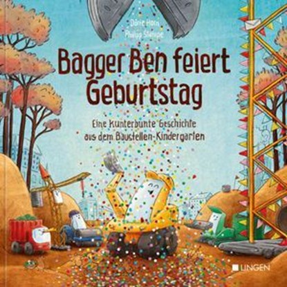 Bagger Ben feiert Geburtstag- Eine kunterbunte Geschichte aus dem Baustellen-Kindergarten, Dörte Horn - Ebook - 9783963474002