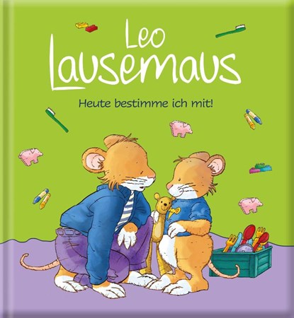 Leo Lausemaus - Heute bestimme ich mit!, Sophia Witt - Gebonden - 9783963474521