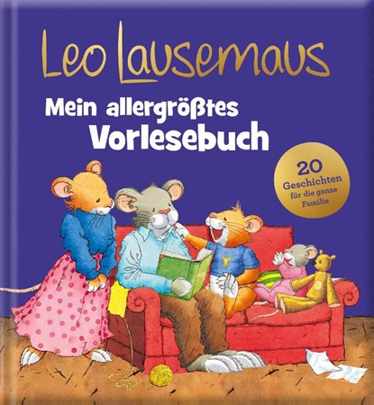 Leo Lausemaus - Mein allergrößtes Vorlesebuch, Sophia Witt ; Frieda Böhm ; Monika Larsen - Gebonden - 9783963474552