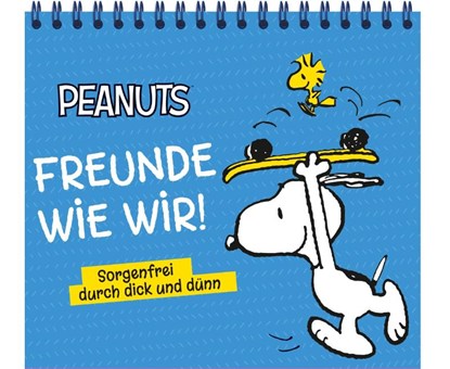 Peanuts: Freunde wie wir! - Sorgenfrei durch dick und dünn, niet bekend - Paperback - 9783963474576