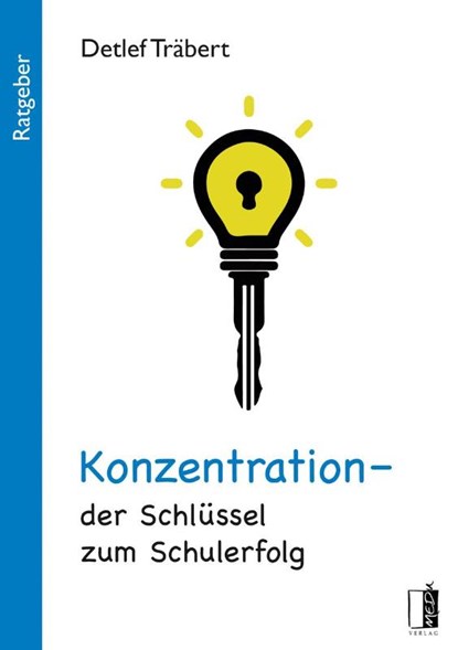 Konzentration - der Schlüssel zum Schulerfolg, Detlef Träbert - Paperback - 9783963520471