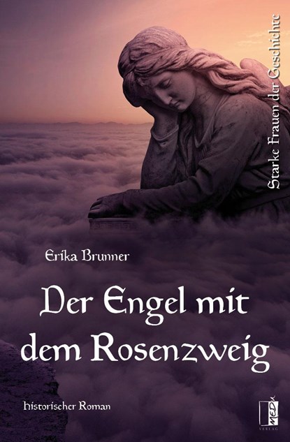 Der Engel mit dem Rosenzweig, Erika Brunner - Paperback - 9783963521058
