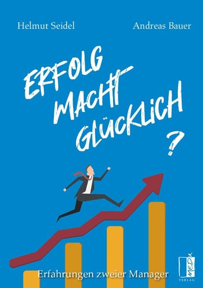 Erfolg Macht Glücklich?, Helmut Seidel ; Andreas Bauer - Paperback - 9783963521461