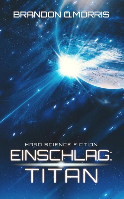 Einschlag: Titan, Brandon Q. Morris - Paperback - 9783963570315