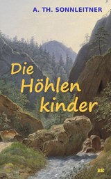 Die Höhlenkinder - A. Th. Sonnleitner - 9783963570568
